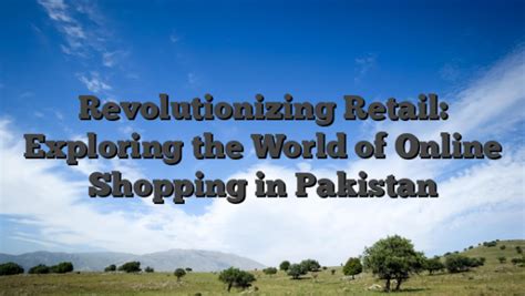 Revolutionizing Manufacturing in Pakistan: Exploring the World of 